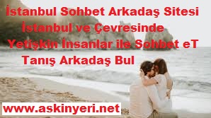 İstanbul Yetişkin Sohbet Chat Arkadaş Sitesi