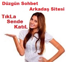 düzgün, düzgün sohbet, sohbet, sohbet odaları, mobil sohbet, sohbet sitesi, arkadaş sitesi